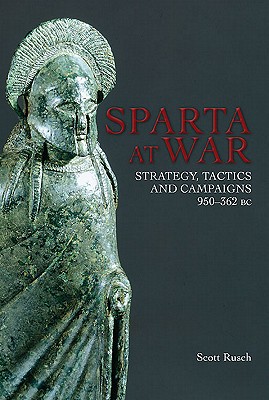Sparta at War: Strategy, Tactics and Campaigns, 550-362 BC Cover Image