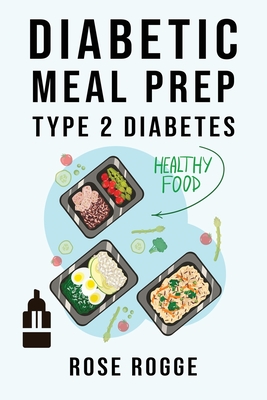 Diabetic Meal Prep Type 2 Diabetes Simple And Healthy Diabetes Meal Prep Recipes Manage Newly Diagnosed Diabetes And Prediabetes Paperback Phoenix Books