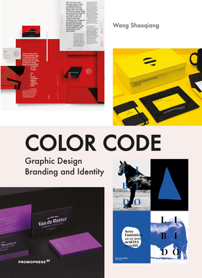 Color Code: Graphic Design, Branding and Identity By Wang Shaoqiang (Editor) Cover Image
