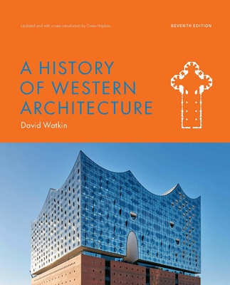 A History of Western Architecture Seventh Edition By Owen Hopkins, David Watkin Cover Image