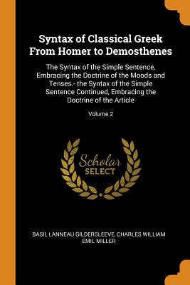 Syntax of Classical Greek from Homer to Demosthenes The Syntax of