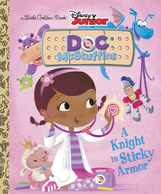 A Knight in Sticky Armor (Disney Junior: Doc McStuffins) (Little Golden Book) Cover Image