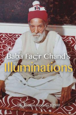 Baba Faqir Chand's Illuminations: The London Satsangs of 1980 By David Christopher Lane, Faqir Chand Cover Image
