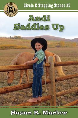Andi Saddles Up (Circle C Stepping Stones #1) By Susan K. Marlow Cover Image