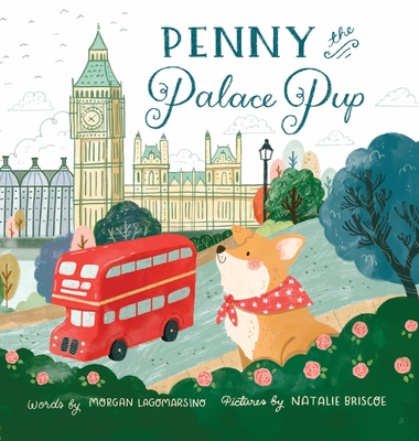 Penny the Palace Pup By Morgan Lagomarsino, Natalie Briscoe (Illustrator) Cover Image