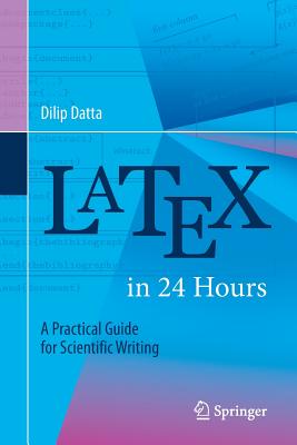 Latex in 24 Hours: A Practical Guide for Scientific Writing Cover Image