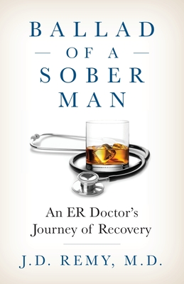 Ballad of a Sober Man: An ER Doctor's Journey of Recovery Cover Image