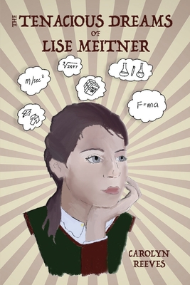 The Tenacious Dreams of Lise Meitner By Carolyn Reeves Cover Image