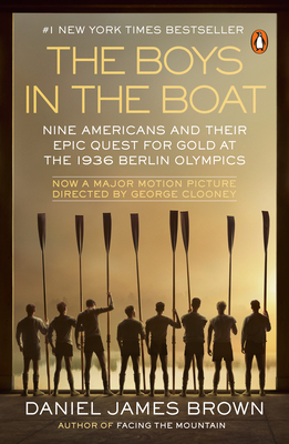 The Boys in the Boat (Movie Tie-In): Nine Americans and Their Epic Quest for Gold at the 1936 Berlin Olympics By Daniel James Brown Cover Image