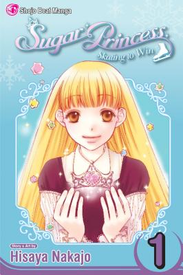 Sugar Princess: Skating To Win, Vol. 1 By Hisaya Nakajo Cover Image