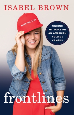 Frontlines: Finding My Voice on an American College Campus By Isabel Brown Cover Image