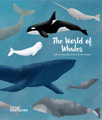 The World of Whales: Get to Know the Giants of the Ocean By Darcy Dobell, Becky Thorns (Illustrator) Cover Image