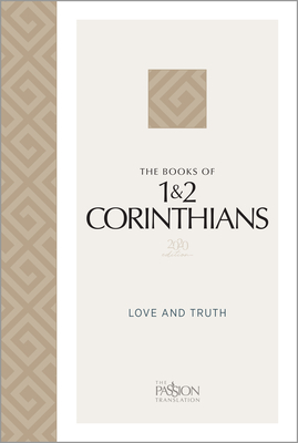 The Books of 1 & 2 Corinthians (2020 Edition): Love and Truth (Passion Translation) By Brian Simmons Cover Image
