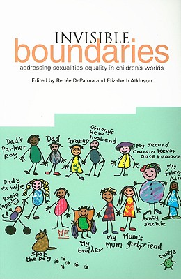 Invisible Boundaries: Addressing Sexualities Equality in Children's Worlds By Renee DePalma (Editor), Elizabeth Atkinson (Editor) Cover Image