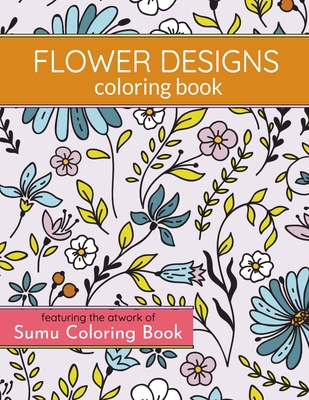 Relaxing Flowers Adult Coloring Book For Women: An Awesome Mindfulness  Anxiety Relief and Relaxation Flower Coloring Book (Paperback)