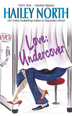 Love: Undercover By Hailey North Cover Image