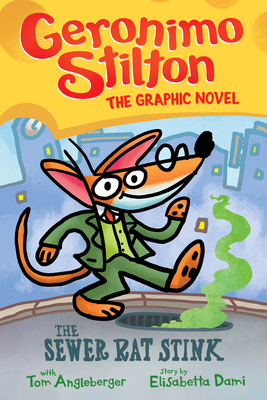 The Sewer Rat Stink: A Graphic Novel (Geronimo Stilton #1) (Geronimo  Stilton Graphic Novel #1) (Hardcover)