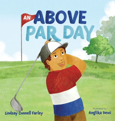 An Above Par Day By Lindsay C. Farley, Anglika Dewi (Illustrator) Cover Image