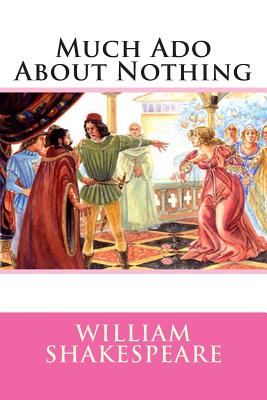 Much Ado About Nothing By William Shakespeare Cover Image