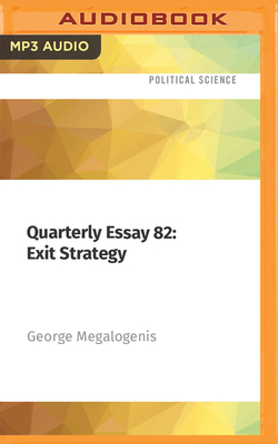 Quarterly Essay 82: Exit Strategy: Politics After the Pandemic By George Megalogenis, George Megalogenis (Read by) Cover Image