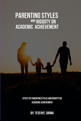 Effect Of Parenting Styles And Rigidity On Academic Achievement Cover Image