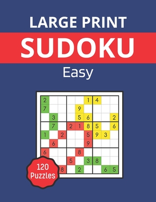 Large Print sudoku - Easy: Sudoku Book with 120 sudoku puzzles for adults and seniors (Large Print Easy Sudoku Puzzle Book for Adults and Seniors #1)