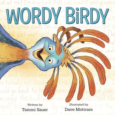 Wordy Birdy By Tammi Sauer, Dave Mottram (Illustrator) Cover Image