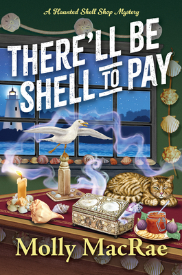 Cover for There'll Be Shell to Pay (A Haunted Shell Shop Mystery #2)