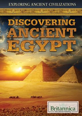 Discovering Ancient Egypt (Exploring Ancient Civilizations) By Erin Staley Cover Image