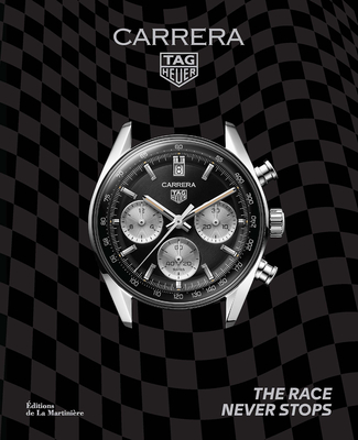 TAG Heuer Carrera: The Race Never Stops Cover Image