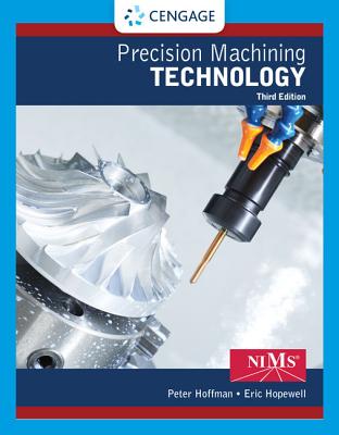 Precision Machining Technology (Mindtap Course List) By Peter J. Hoffman, Eric S. Hopewell Cover Image