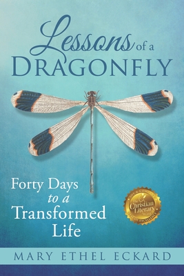 Lessons of a Dragonfly: Forty Days to a Transformed Life (Dragonfly Book #2)