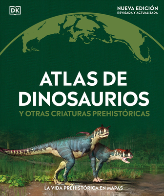 Atlas de dinosaurios (Where on Earth? Dinosaurs and Other Prehistoric Life) (DK Where on Earth? Atlases)