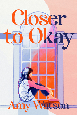 Closer to Okay By Amy Watson Cover Image