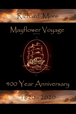 Mayflower Voyage 400 Year Anniversary 1620 - 2020: Richard More By Andrew J. MacLachlan (Contribution by), Susan Sweet MacLachlan (Editor), Bonnie S. MacLachlan Cover Image