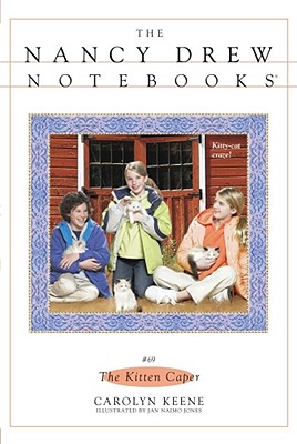 The Kitten Caper (Nancy Drew Notebooks #69) By Carolyn Keene, Jan Naimo Jones (Illustrator), Michael Frost (By (photographer)) Cover Image