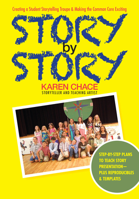 Story By Story: Creating a School Storytelling Troupe & Making the Common Core Exciting Cover Image