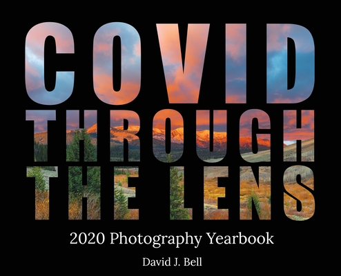Covid Through The Lens: 2020 Photography Yearbook Cover Image