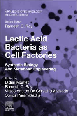 Lactic Acid Bacteria as Cell Factories: Synthetic Biology and Metabolic Engineering (Applied Biotechnology Reviews)