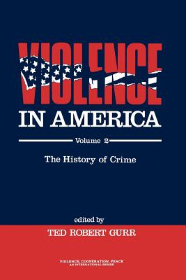 Violence in America: Protest, Rebellion, Reform By Ted Robert Gurr (Editor) Cover Image