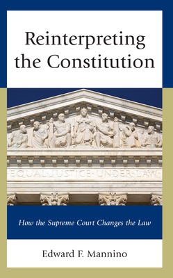 Reinterpreting the Constitution: How the Supreme Court Changes the Law Cover Image