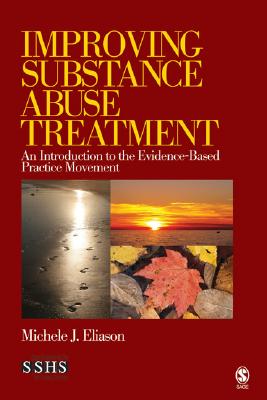 Improving Substance Abuse Treatment: An Introduction to the Evidence-Based Practice Movement (Sage Sourcebooks for the Human Services)