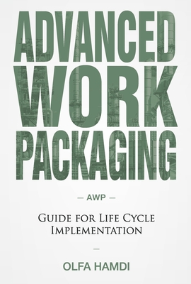 Advanced Work Packaging: Guide for Life Cycle Implementation Cover Image