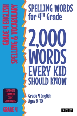 Spelling Words for 4th Grade: 2,000 Words Every Kid Should Know (Grade 4 English Ages 9-10) Cover Image
