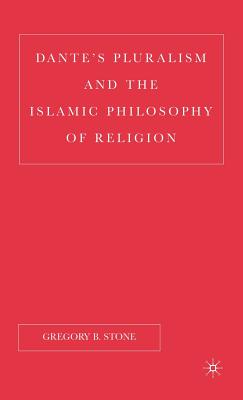 Dante's Pluralism and the Islamic Philosophy of Religion (New Middle Ages) By G. Stone Cover Image