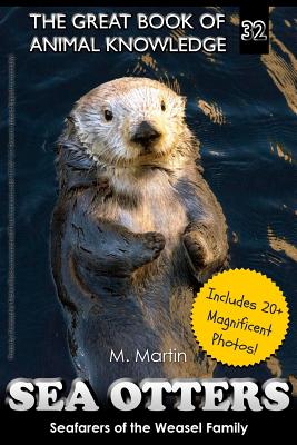 Sea Otters: Seafarers of the Weasel Family By M. Martin Cover Image