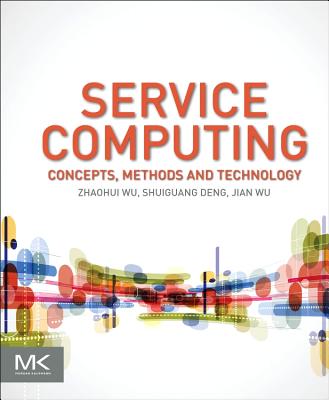 Service Computing: Concept, Method and Technology By Zhaohui Wu Cover Image