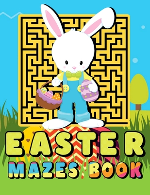 Easter Mazes Book: Easter Themed Maze Activity Book for Kids Ages 6-12 - Easter Labyrinth Puzzles and Coloring Book for Boys and Girls - Cover Image