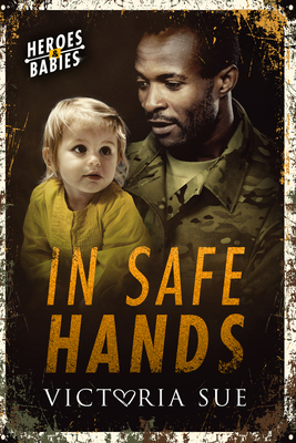 In Safe Hands (Heroes and Babies #1)
