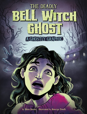 The Deadly Bell Witch Ghost: A Ghostly Graphic Cover Image